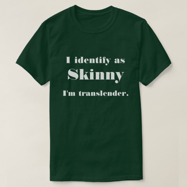 Funny Skinny Translender T-Shirt (Design Front)