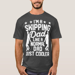 Funny Skipping Rope Jumping Rope Skipping Dad T-Shirt