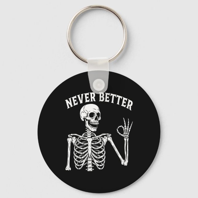 Funny Skull Never Better Skeleton For Women Hallow Key Ring (Front)