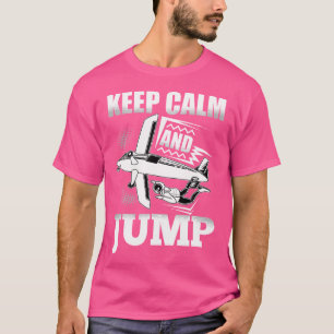 Funny Skydive Keep Calm And Jump Skydiver Skydivin T-Shirt
