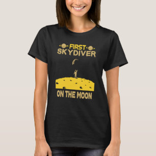 Funny Skydiver On The Moon T-Shirt