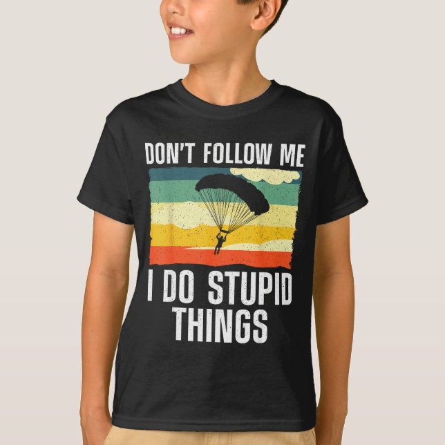 Funny Skydiving Art For Men Women Parachute Indoor T-Shirt (Front)