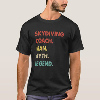 Funny Skydiving Coach Man Myth Legend  1 T-Shirt