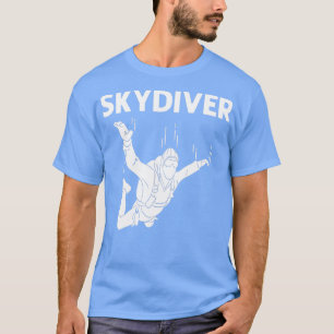 Funny Skydiving For Men Women Parachuting Jumping T-Shirt