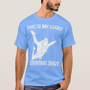 Funny Skydiving For Men Women Parachuting Jumping T-Shirt