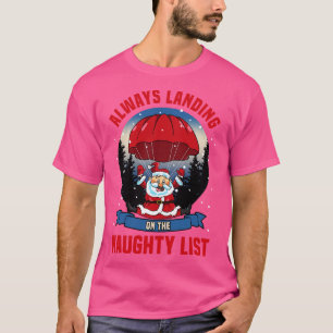 Funny Skydiving Santa Landing on Naughty Xmas List T-Shirt