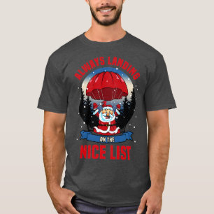 Funny Skydiving Santa Landing on Nice Xmas List Ch T-Shirt
