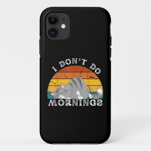 Funny Sleep Cat I Don't Do Morning Men Women Gift Case-Mate iPhone Case