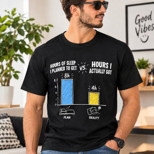 Funny Sleep Deprivation Graphic T-Shirt