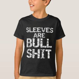Funny Sleeveless Shirt Gag Sleeves Are Bull Tank T