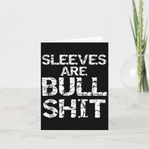 Funny Sleeveless Shirt Gag Sleeves Are Bull Tank T Card
