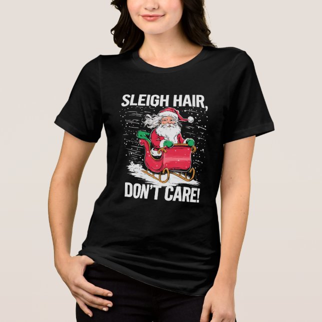 Funny Sleigh Hair Don't Care Christmas Cheer Women Tri-Blend Shirt (Front)