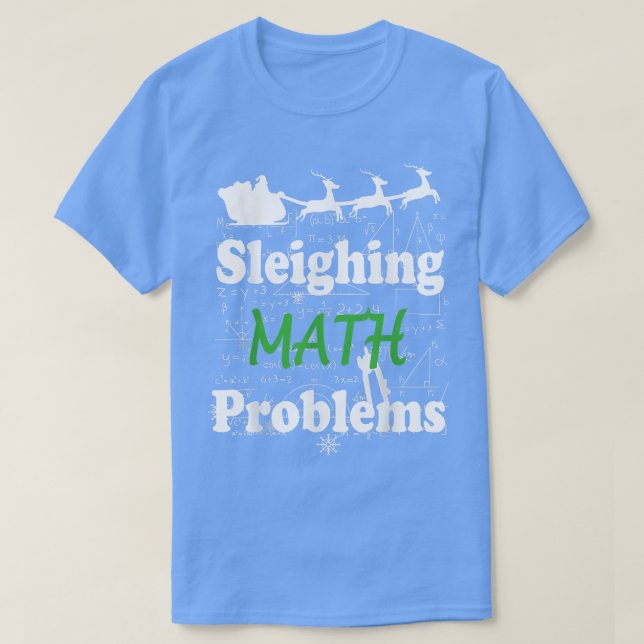 Funny Sleighing math problem Math Teacher Christma T-Shirt (Design Front)