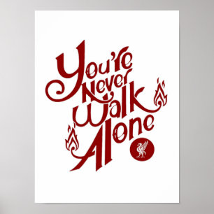 Funny Slogan Football Team Youll Never Walk Alone Poster