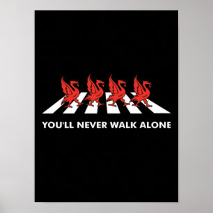 Funny Slogan Football Team Youll Never Walk Alone  Poster