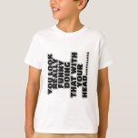 Funny slogan T-Shirt<br><div class="desc">Funny T shirts with funny slogans on them for anyone wanting to wear funny Tees with funny slogans on them.</div>
