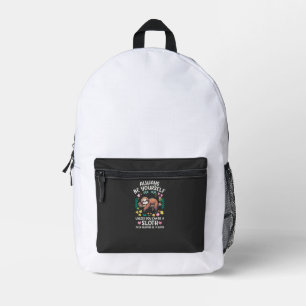 Funny Sloth Always Be Yourself, Unless You Can Be  Printed Backpack