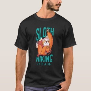 Funny Sloth Hiking Team We Will Get There When We T-Shirt