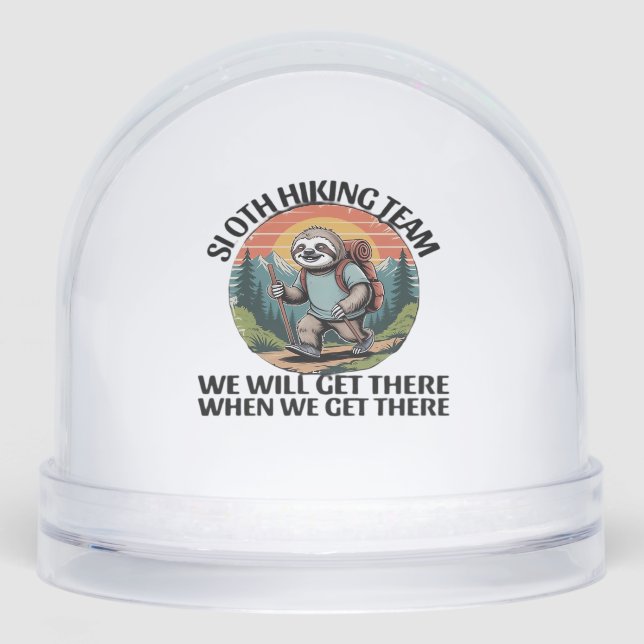 Funny Sloth Hiking Team we'll get there when we ge Snowglobe (Front)