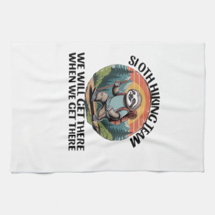Funny Sloth Hiking Team we'll get there when we ge Tea Towel