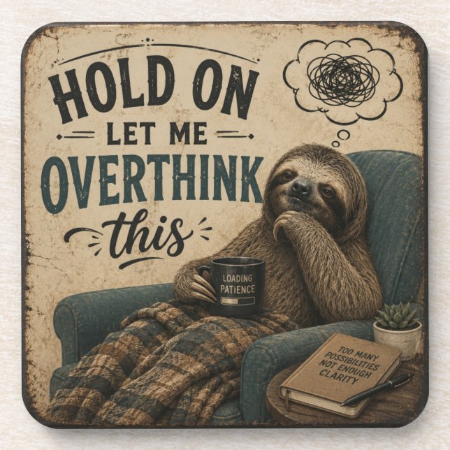 Funny Sloth Hold On Let Me Overthink This | Rustic Coaster (Front)