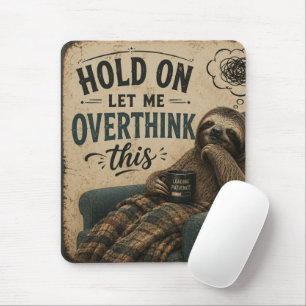 Funny Sloth Hold On Let Me Overthink This Rustic Mouse Pad