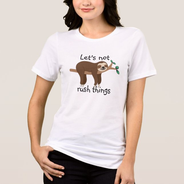 Funny Sloth Joke Let's Not Rush, Men's and women's Tri-Blend Shirt (Front)