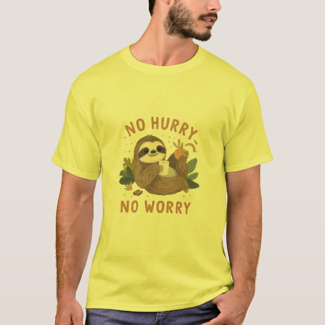 Funny Sloth “No Hurry No Worry” Cute Lazy Sloth T-Shirt (Front)