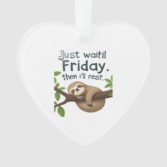 Funny Sloth on a Tree � Just Make It to Friday Cla Ornament (Front)