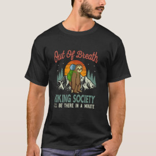 Funny Sloth Out of Breath Hiking Society - Hiking T-Shirt