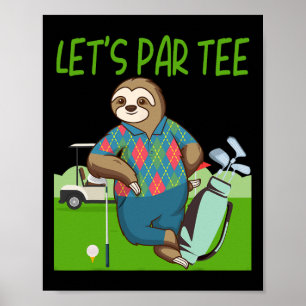 Funny Sloth Playing Golf Let's Par-tee Let's Par T Poster