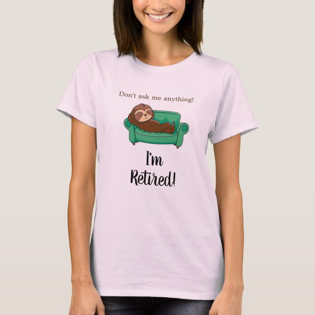 Funny Sloth Retirement T-shirt (Front)
