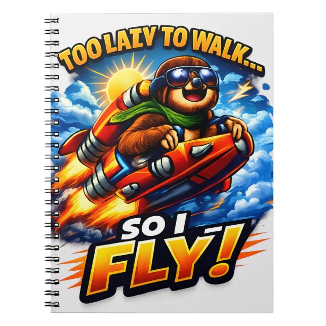 Funny Sloth Rocket Meme, Too Lazy to Walk So I Fly Notebook (Front)