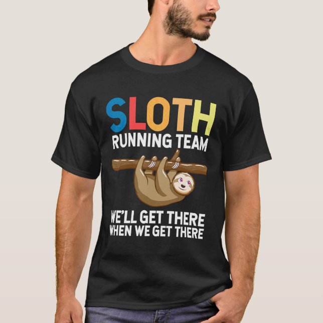 Funny Sloth Running Team We Ll Get T-Shirt (Front)