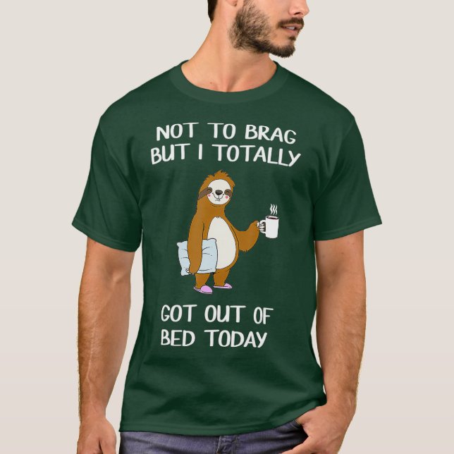 Funny Sloth  Sleepy Pajama T  Got Out Of Bed Tee (Front)
