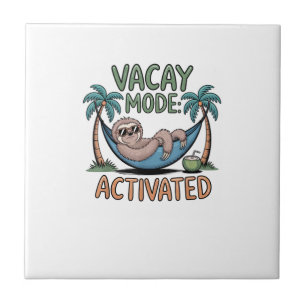 Funny sloth Vacay Mode Activated Chill Vacation vi Tile