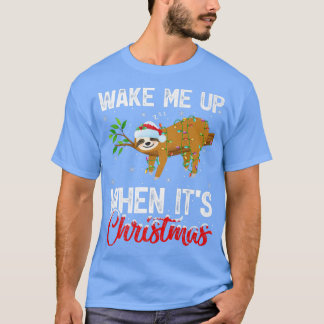 Funny Sloth Xmas Lights Wake Me Up When It's Chris T-Shirt