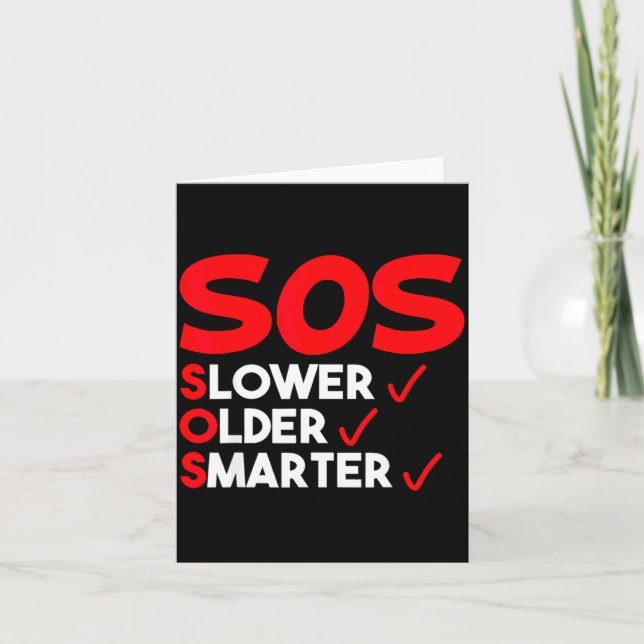 Funny Slower Older Smarter Quote For Men Women  Card (Front)