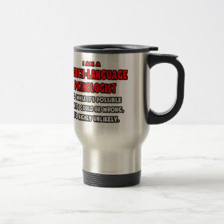 Funny SLP .. Highly Unlikely Travel Mug