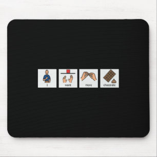 Funny Slp I Want More Chocolate Valentine Aac Spee Mouse Pad