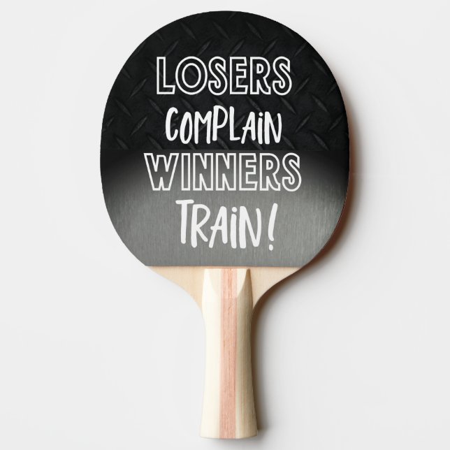Funny Smack Talk Winners Train Losers Complain Ping Pong Paddle (Back)