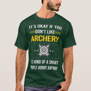 Funny Smart People Archery Archer Arrow Arrows Bow T-Shirt
