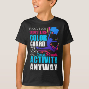 Funny Smart People Colour Guard Quote Gift T-Shirt