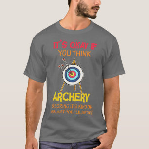 Funny Smart People Sport Archery Gift Print Archer T-Shirt