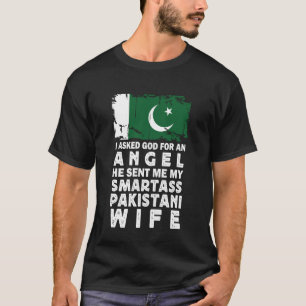 Funny Smartass Pakistani Wife Pakistan Flag Spouse T-Shirt