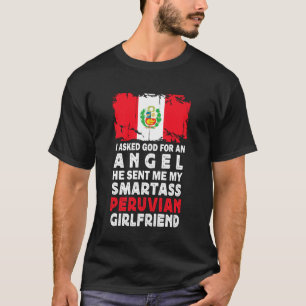 Funny Smartass Peruvian Girlfriend Peru Flag T-Shirt