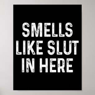 Funny Smells Like In Here Offensive Adult Humor Poster