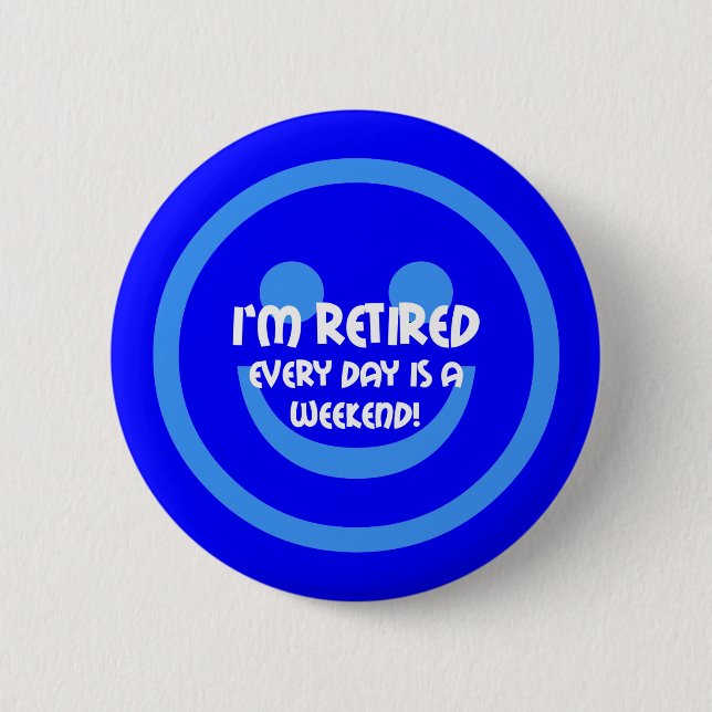 Funny smile retirement 6 cm round badge (Front)