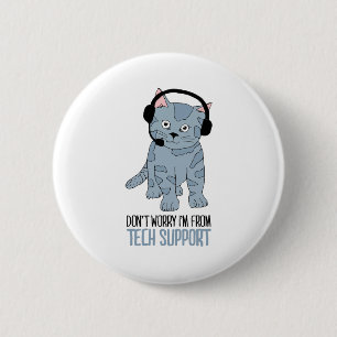 Funny Smiling Cat Tech Support Epic SarcasticQuote 6 Cm Round Badge