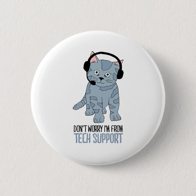 Funny Smiling Cat Tech Support Epic SarcasticQuote 6 Cm Round Badge (Front)